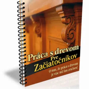 Práca s drevom pre začiatočníkov